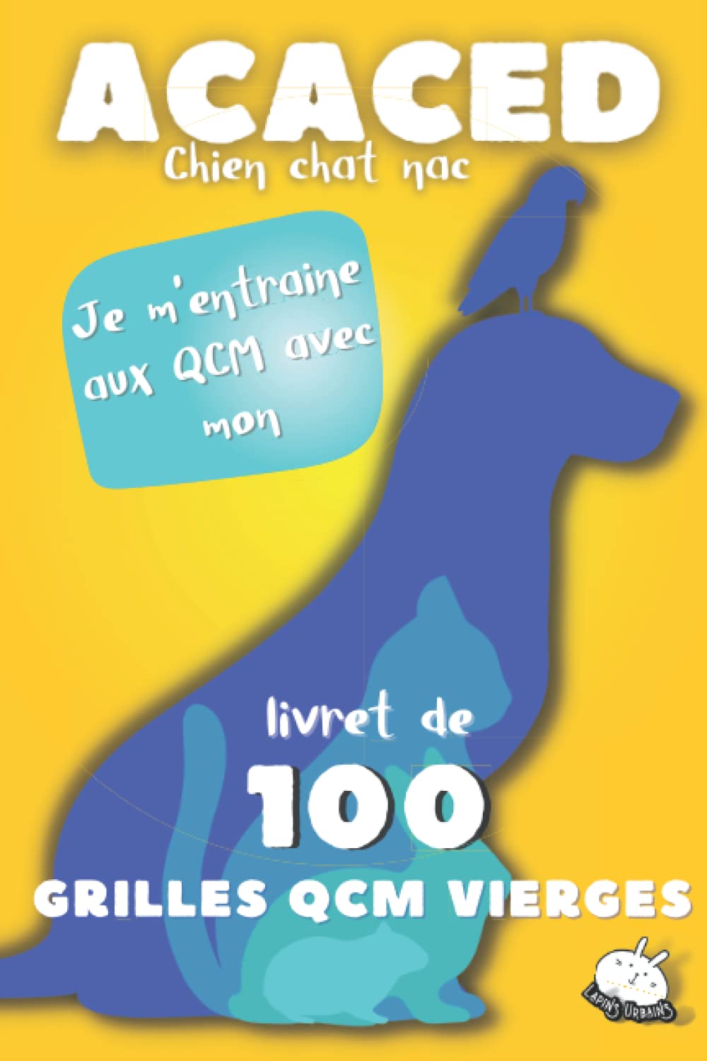 ACACED chien chat nac: je m'entraine aux QCM avec mon livret de 100 GRILLES DE QCM VIERGES book