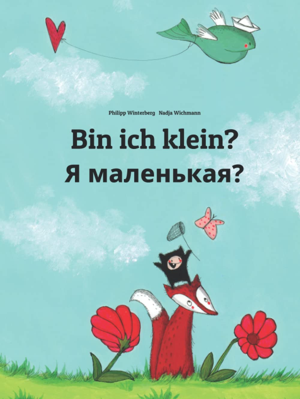 Bin ich klein? Я маленькая?: Kinderbuch Deutsch-Russisch (zweisprachig/bilingual) book