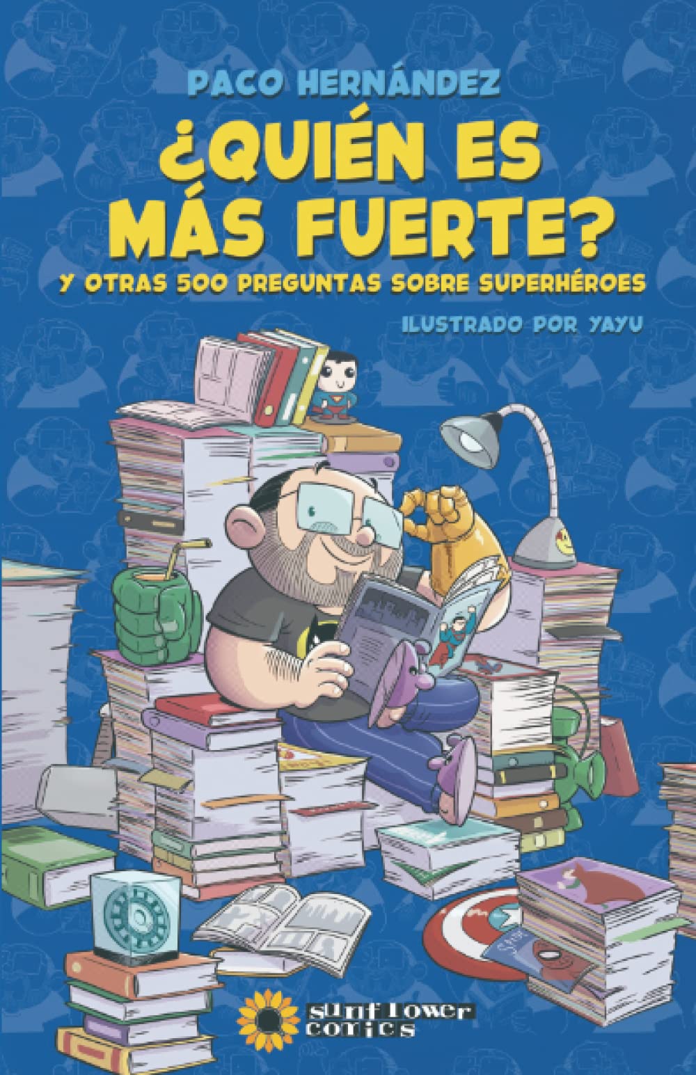 ¿Quién es más fuerte?: Y otras 500 preguntas sobre superhéroes book