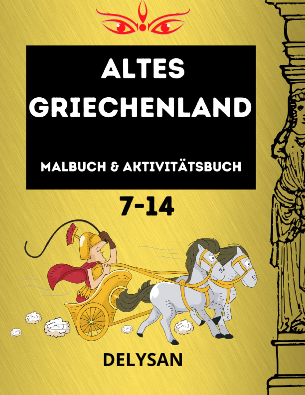 ALTES GRIECHENLAND: Ausmalen, Labyrinthe, Wortsuche, Logikübungen, Bilderrätsel, erstaunliche Fakten und mehr! Non-fiction