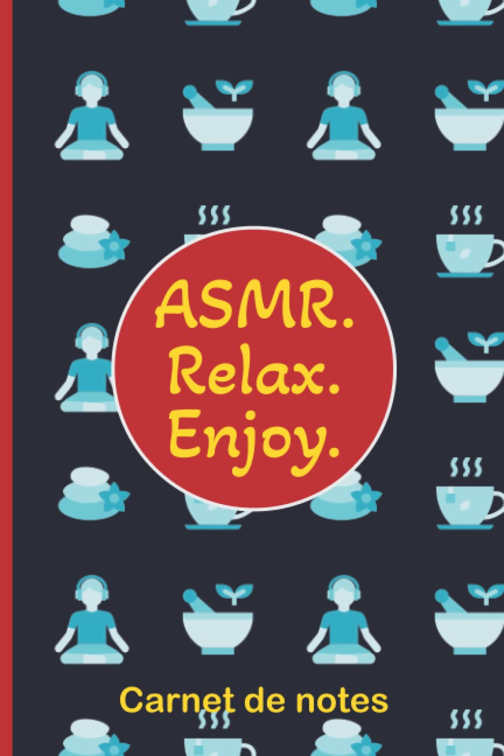 ASMR. Relax. Enjoy. Carnet de notes: Journal ASMR pour noter ses ASMR artistes et Triggers favoris, ses moments de frissons, idées et plus | Idée Cadeau Noël, anniversaire book