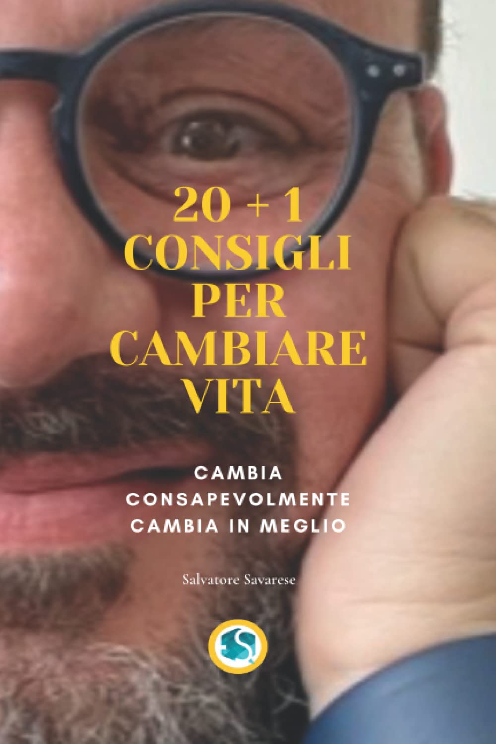20 + 1 consigli per cambiare vita: cambia consapevolmente, cambia in meglio book