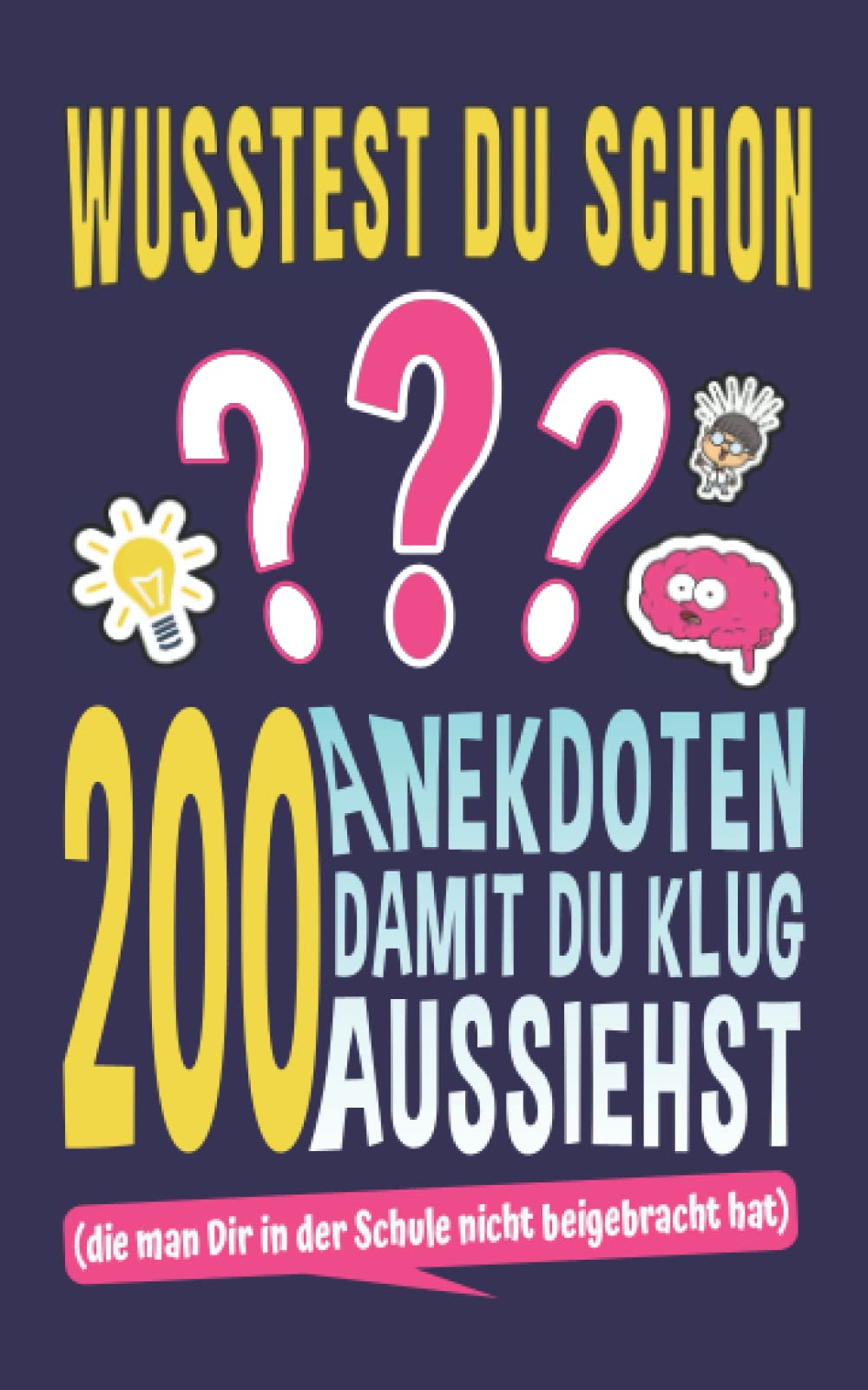 Wusstest Du Schon ?: 200 Anekdoten Damit du Klug Aussiehst (die man Dir in der Schule nicht beigebracht hat) | Fakten für Teenager Books