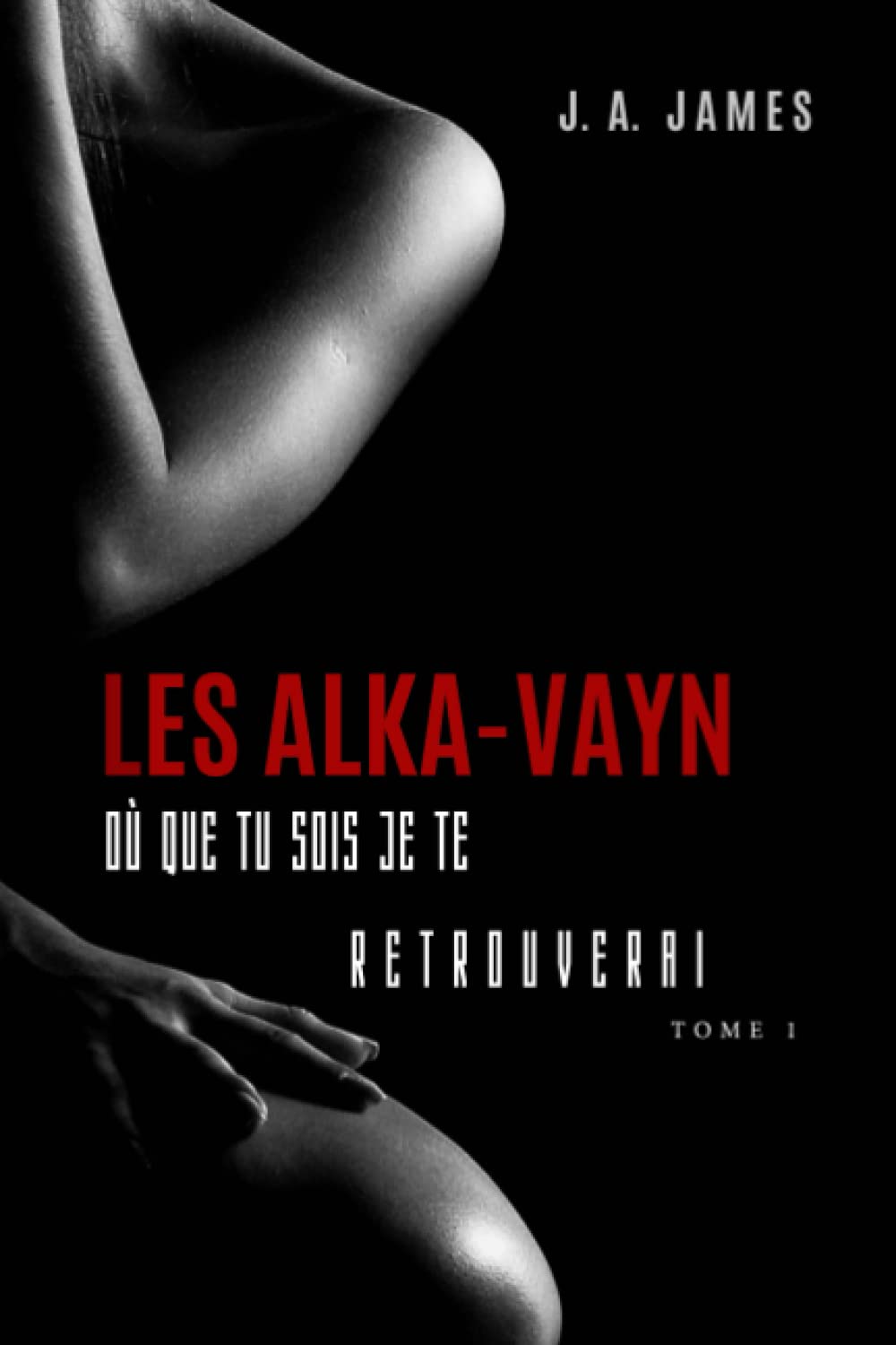 LES ALKA-VAYN – 1: Où que tu sois je te retrouverai Eroticism