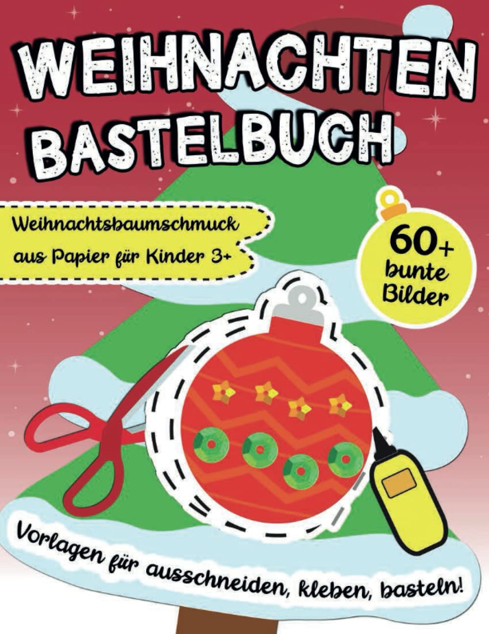Weihnachten Bastelbuch: Weihnachtsbaumschmuck aus Papier für Kinder 3+: Vorlagen für Ausschneiden, Kleben, Basteln!: Bunten Weihnachtsausschnitten für Winter und Advent Kindergarten book