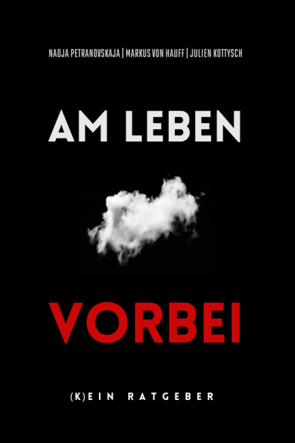 Am Leben vorbei: (K)ein Ratgeber Business, Finance & Career