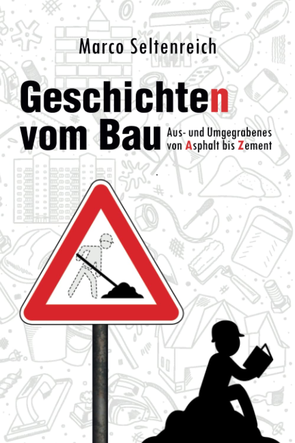 Geschichten vom Bau: Aus- und Umgegrabenes von Asphalt bis Zement Politics & History