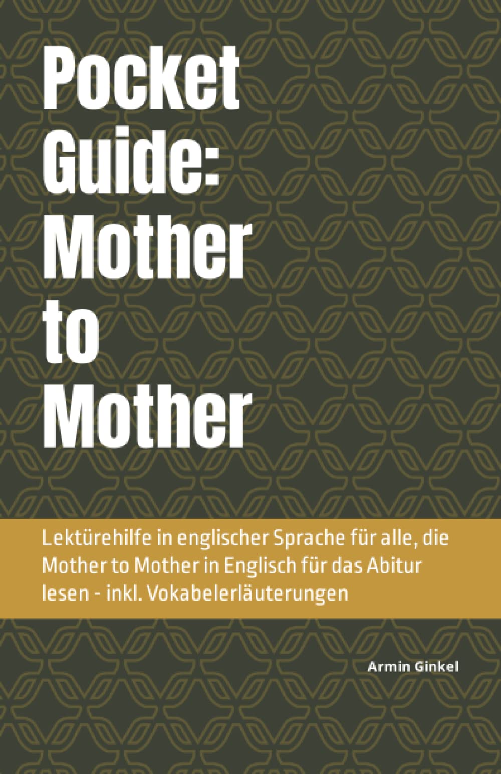 Pocket Guide: Mother to Mother: Lektürehilfe in englischer Sprache für alle, die Mother to Mother in Englisch für das Abitur lesen inkl. Vokabelerläuterungen Learning & Reference