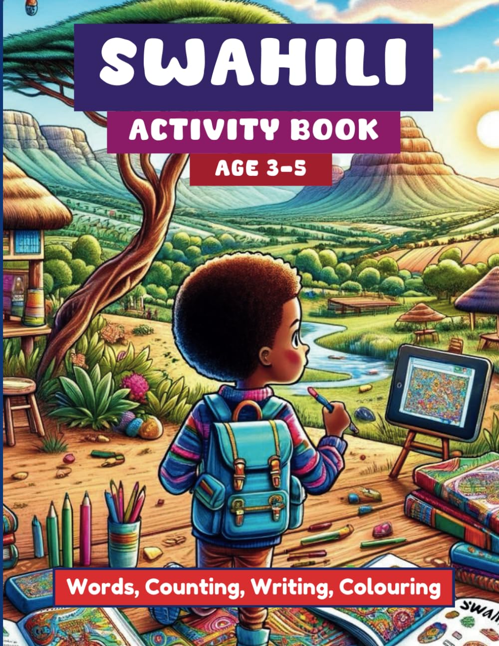 Swahili Activity Book: Learn, Write, Color and Count. English to Swahili. For ages 3 - 5. Non-fiction