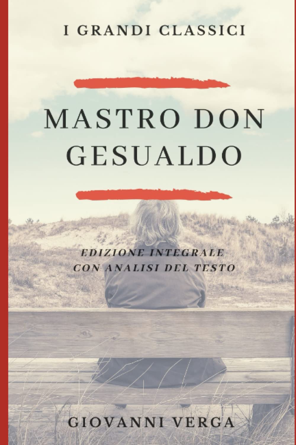 MASTRO DON GESUALDO: Annotato (Edizione integrale con analisi del testo e biografia dell'autore) Classics