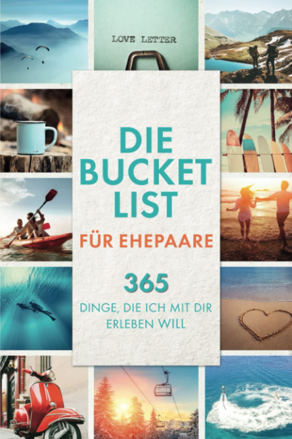 Die Bucketlist für Ehepaare - 365 Dinge, die ich mit dir erleben will Partnership & Love