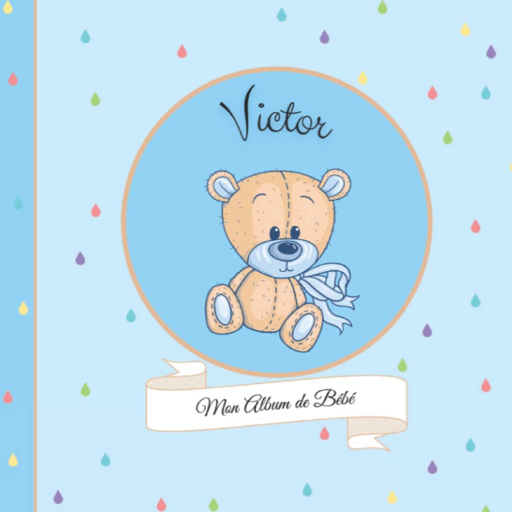Victor - Mon Album de bébé: 21X21cm - format carré nounours bleu - personnalisé avec prénom - interieur couleur, album photo, messages souvenirs à compléter book