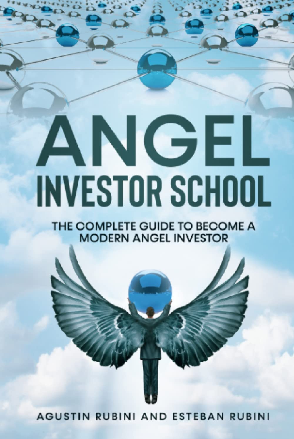 Angel Investor School: The Complete Guide To Become a Modern Angel Investor book