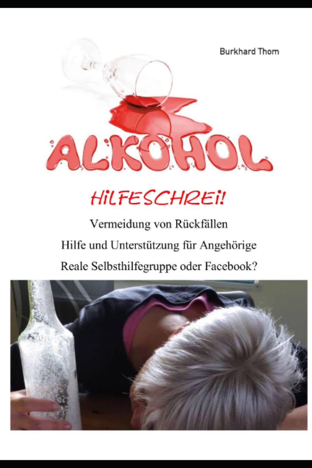 Alkohol Hilfeschrei: Vermeidung von Rückfällen -Unterstützung für Angehörige Parents & Children