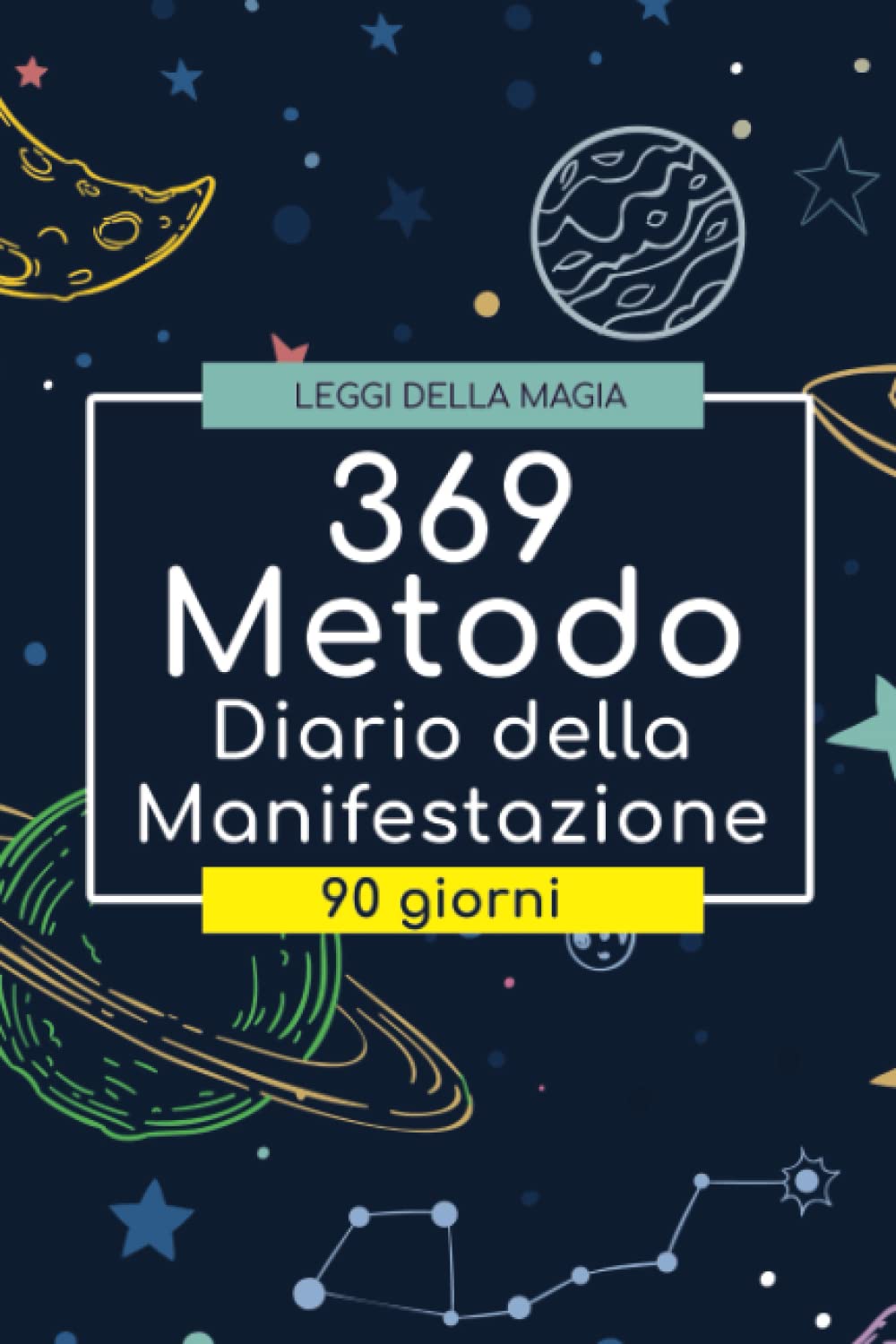 369 Metodo: Diario della Manifestazione - Quaderno Attrazione. 90 schede per Manifestare i tuoi desideri con il Metodo 369 della Legge di Attrazione book