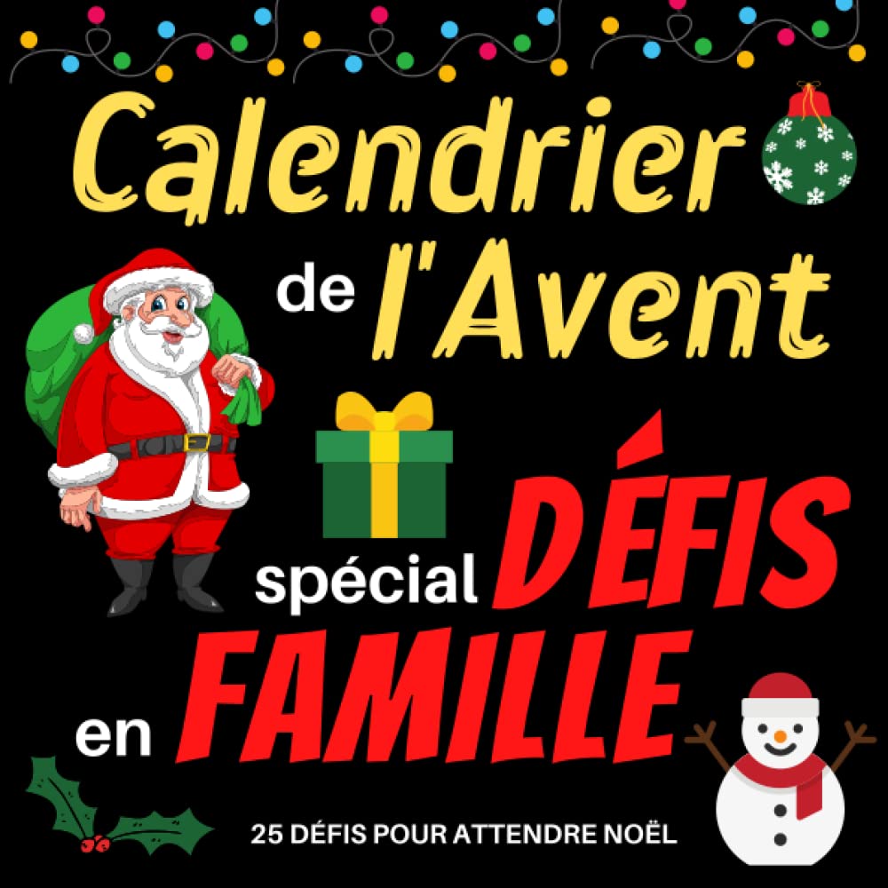 Calendrier de l'avent spécial défis en famille: Carnet pour attendre noël composé de défis pour la famille | Calendrier de 25 jours pour les enfants ... original pour vous amuser et préparer Noel Non-fiction