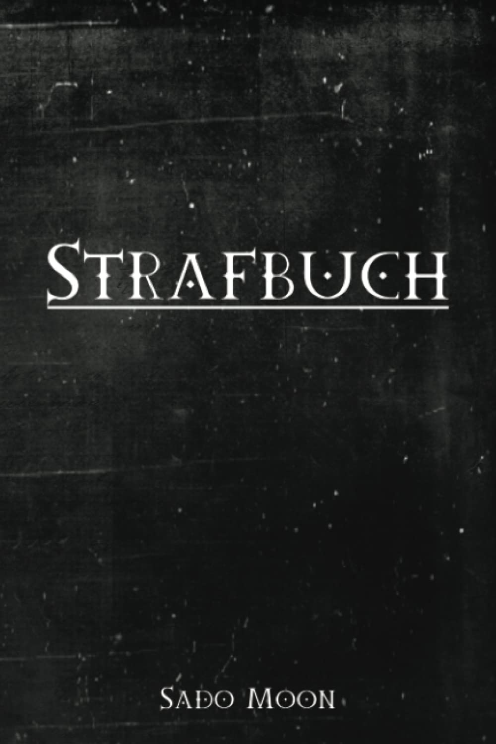 Strafbuch: Tagebuch zur Erziehung eines Sub. Geschenkidee Bdsm Erotik Books