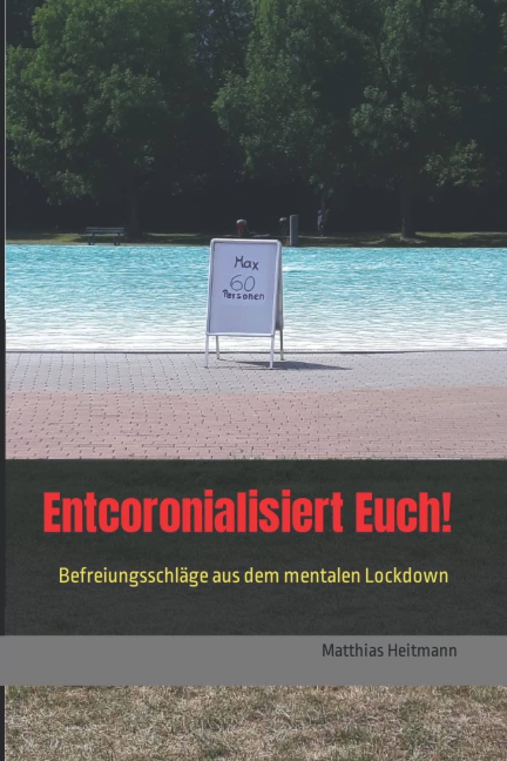 Entcoronialisiert Euch!: Befreiungsschläge aus dem mentalen Lockdown book