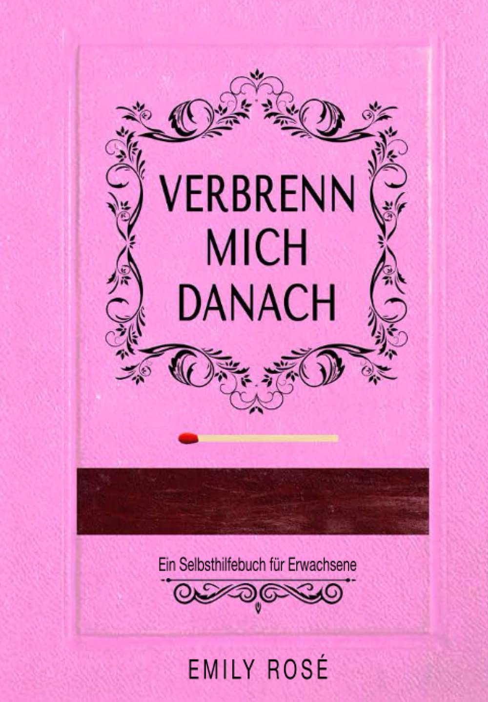 Verbrenn mich danach: Ein Selbsthilfebuch für Erwachsene (Pink Edition) Medicine
