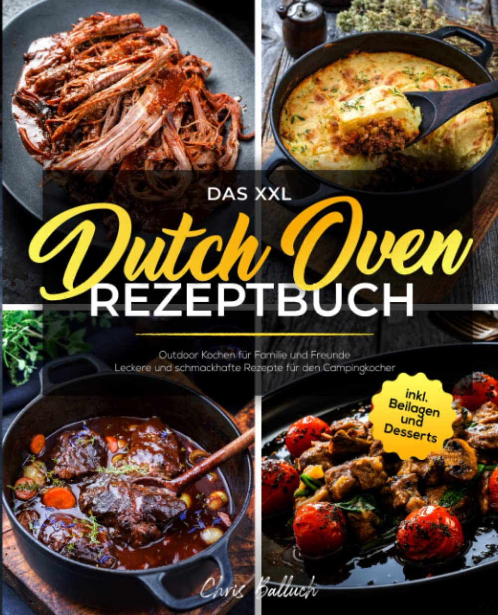 Das XXL Dutch Oven Rezeptbuch: Outdoor Kochen für Familie und Freunde - Leckere und schmackhafte Rezepte für den Campingkocher inkl. Beilagen und Desserts Natural Sciences