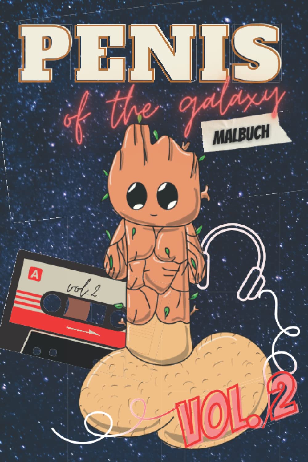 PENIS OF THE GALAXY MALBUCH VOL.2: Penis Malbuch für Erwachsene lustig | Perverse Spassgeschenke für Männer | Malen für Erwachsene | Unnötige Geschenke | Entspannung und Anti-Stress Humour & Satire