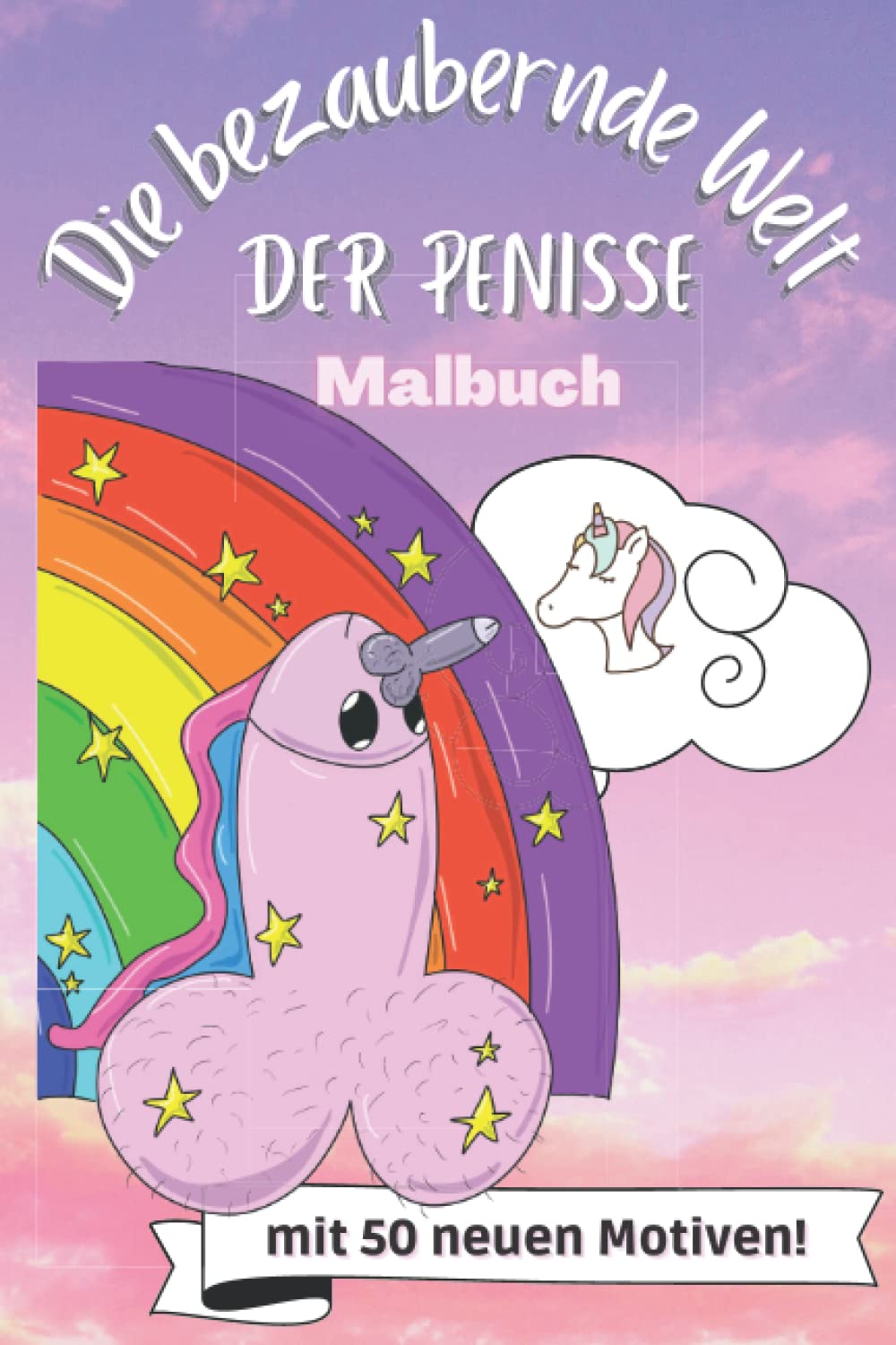 DIE BEZAUBERNDE WELT DER PENISSE MALBUCH VOL.2: Penis Malbuch für Erwachsene lustig | Perverse Spassgeschenke für Männer | Malen für Erwachsene | Unnötige Geschenke | Entspannung und Anti-Stress book