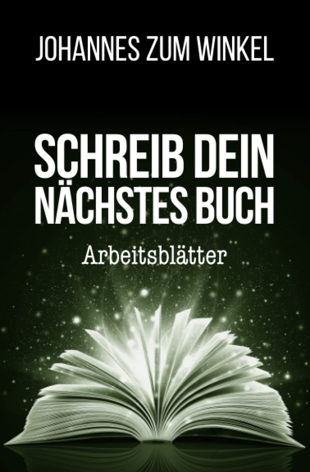 Schreib dein nächstes Buch: Arbeitsblätter (Schreib dein bestes Buch: Der Planer für Autoren) Media & Communication