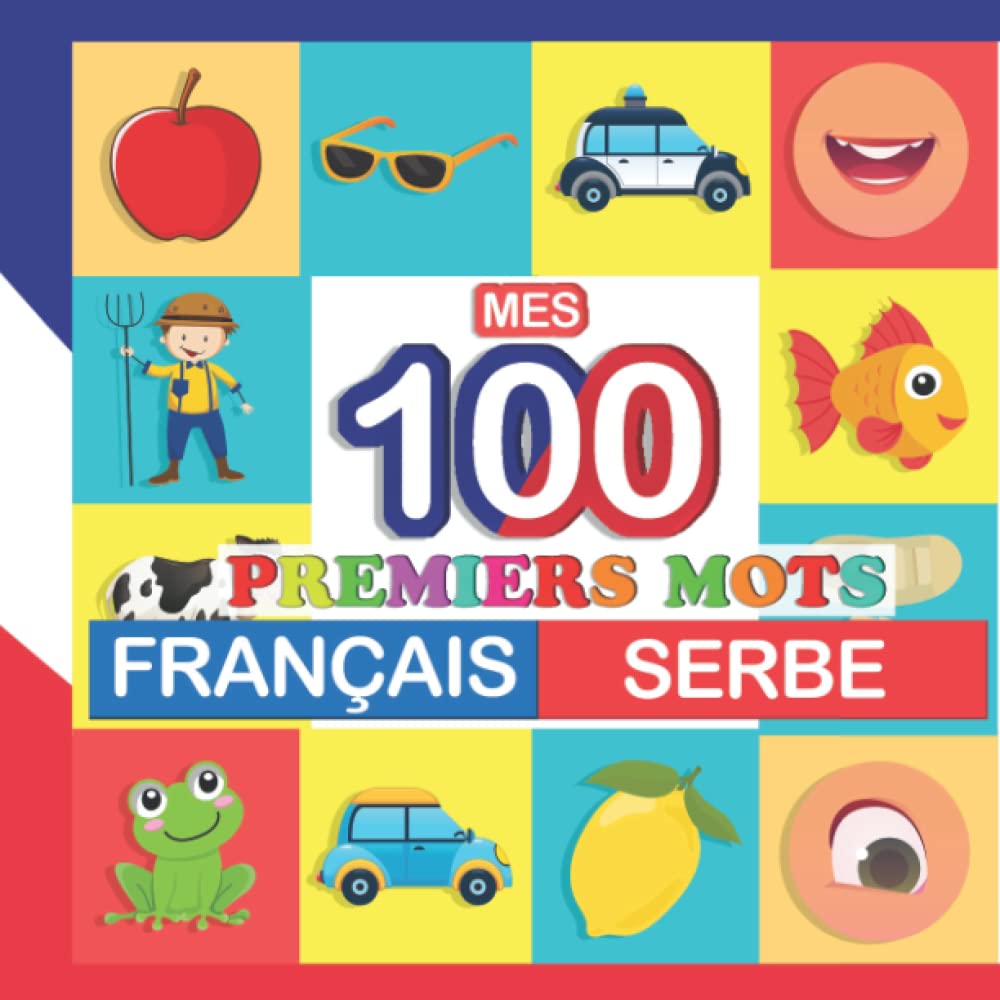mes 100 premiers mots Français-serbe: Apprendre (serbe) enfants 2 à 7 ans Education & Training