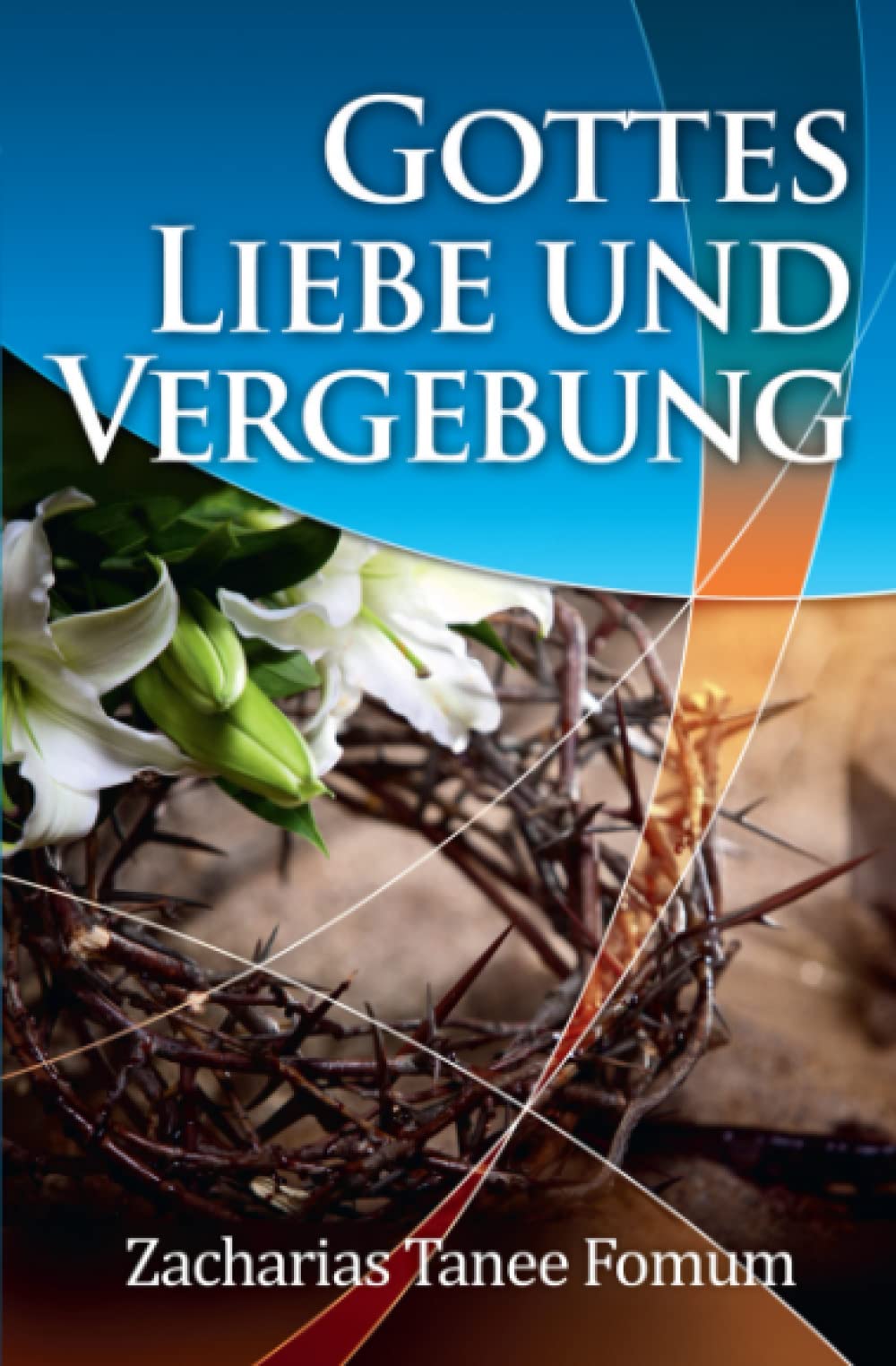 Die Liebe und die Vergebung Gottes Religion & Esotericism