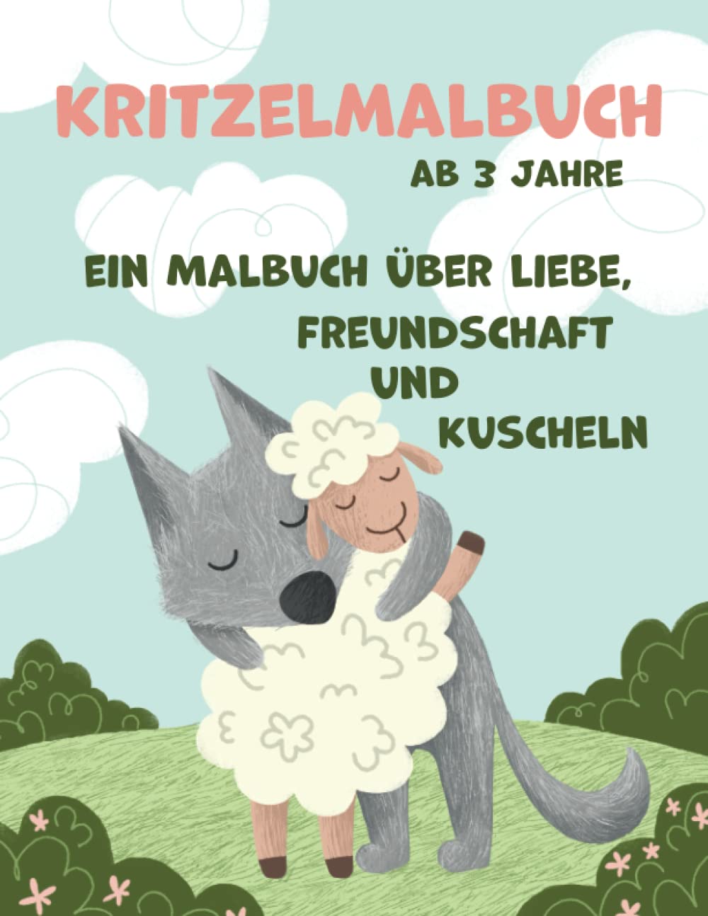 Kritzelmalbuch ab 3 Jahre: ein Malbuch über Liebe Freundschaft und Kuscheln Tiptoi & Games