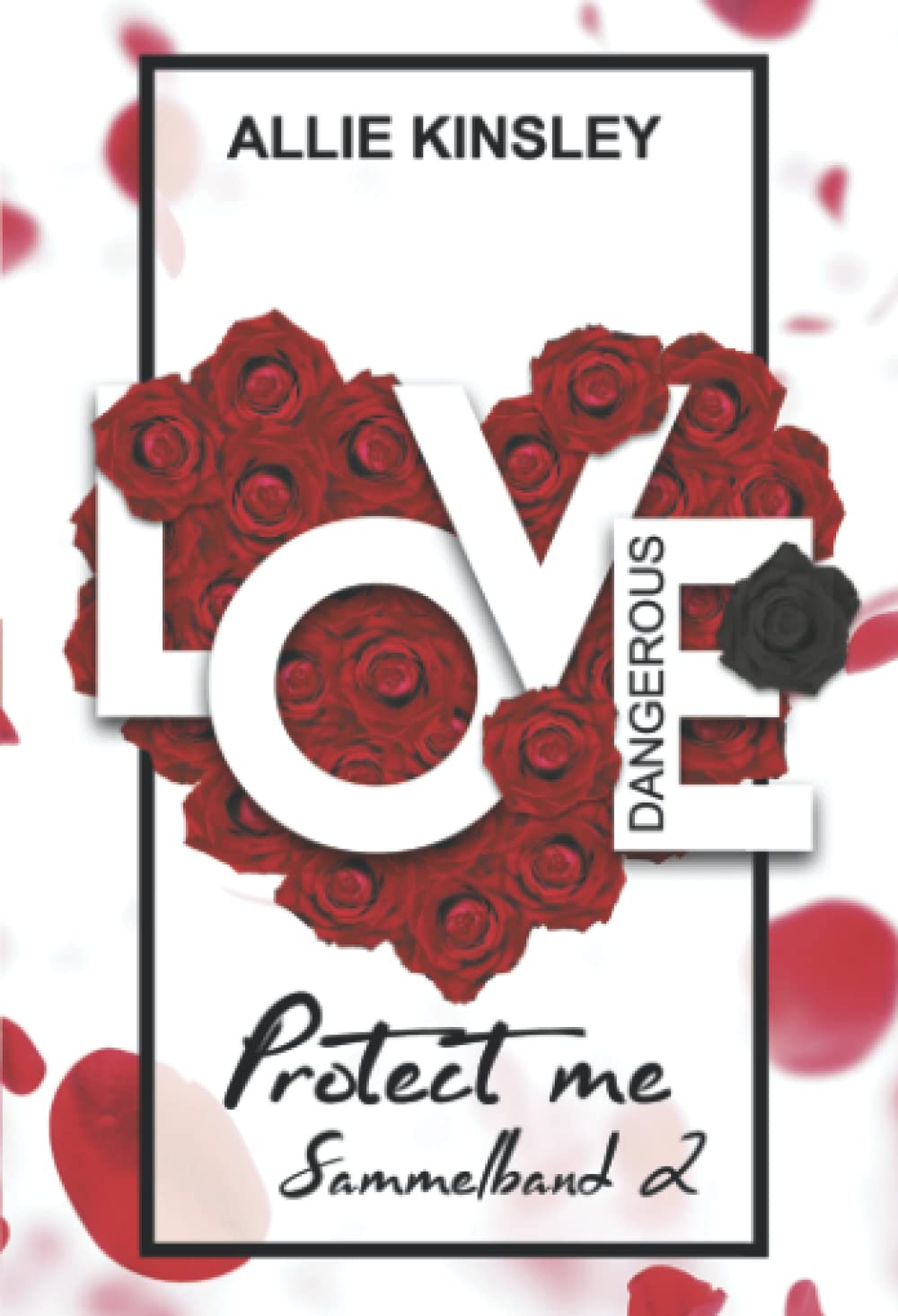Dangerous Love: Protect Me - Sammelband 2 Romantic Thrillers