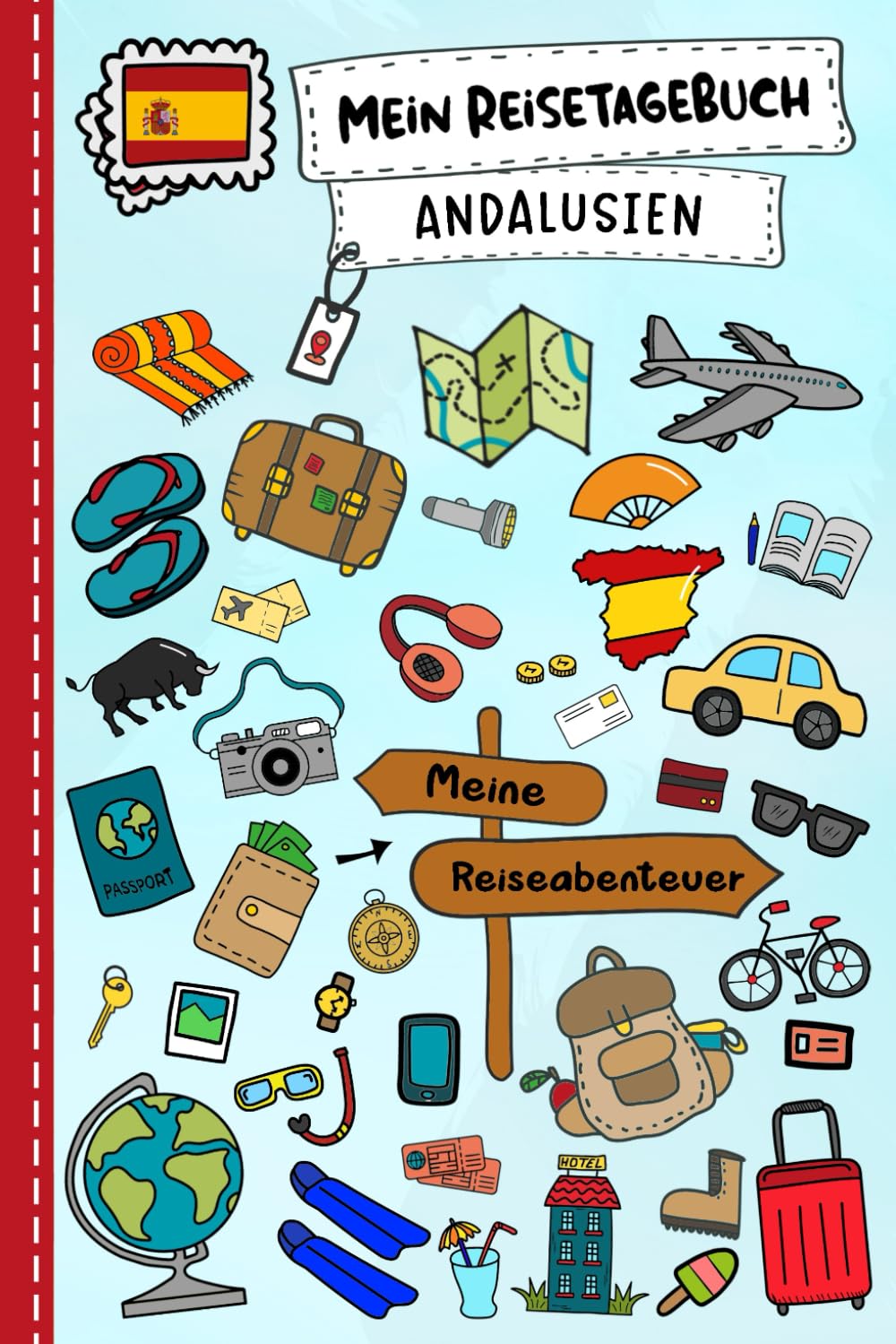 Reisetagebuch für Kinder Andalusien: Spanien Urlaubstagebuch zum Ausfüllen,Eintragen,Malen,Einkleben für Ferien & Urlaub A5, Aktivitätsbuch & Tagebuch ... Kinder Buch für Reise & unterwegs Non-fiction