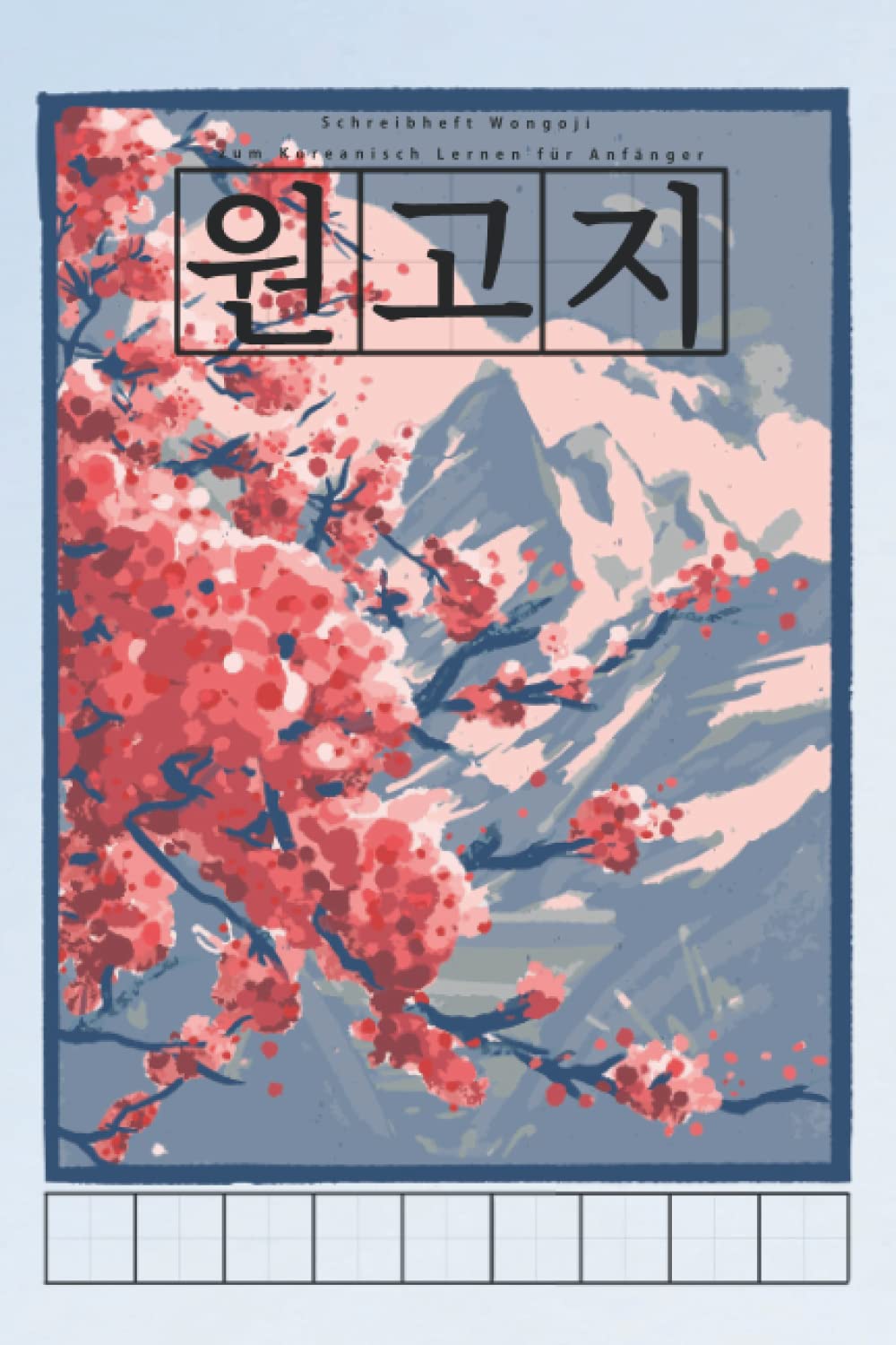 Schreibheft Wongoji zum Koreanisch Lernen für Anfänger: 120 Seiten Schreibheft zum Hangul Lernen und Schreiben für dein Koreanisch Studium Foreign Languages ​​& Dictionaries