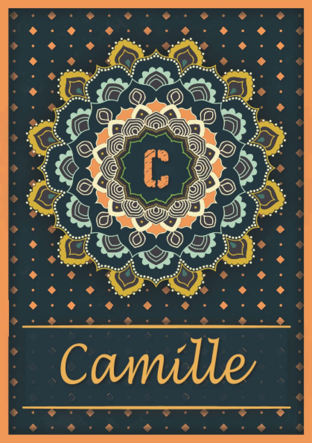 Camille: Carnet de notes A5 | Prénom personnalisé Camille | Monogramme C | Cadeau d'anniversaire pour fille, femme, maman, copine, sœur | Mandala | 120 pages lignée, Petit Format A5 (14.8 x 21 cm) book