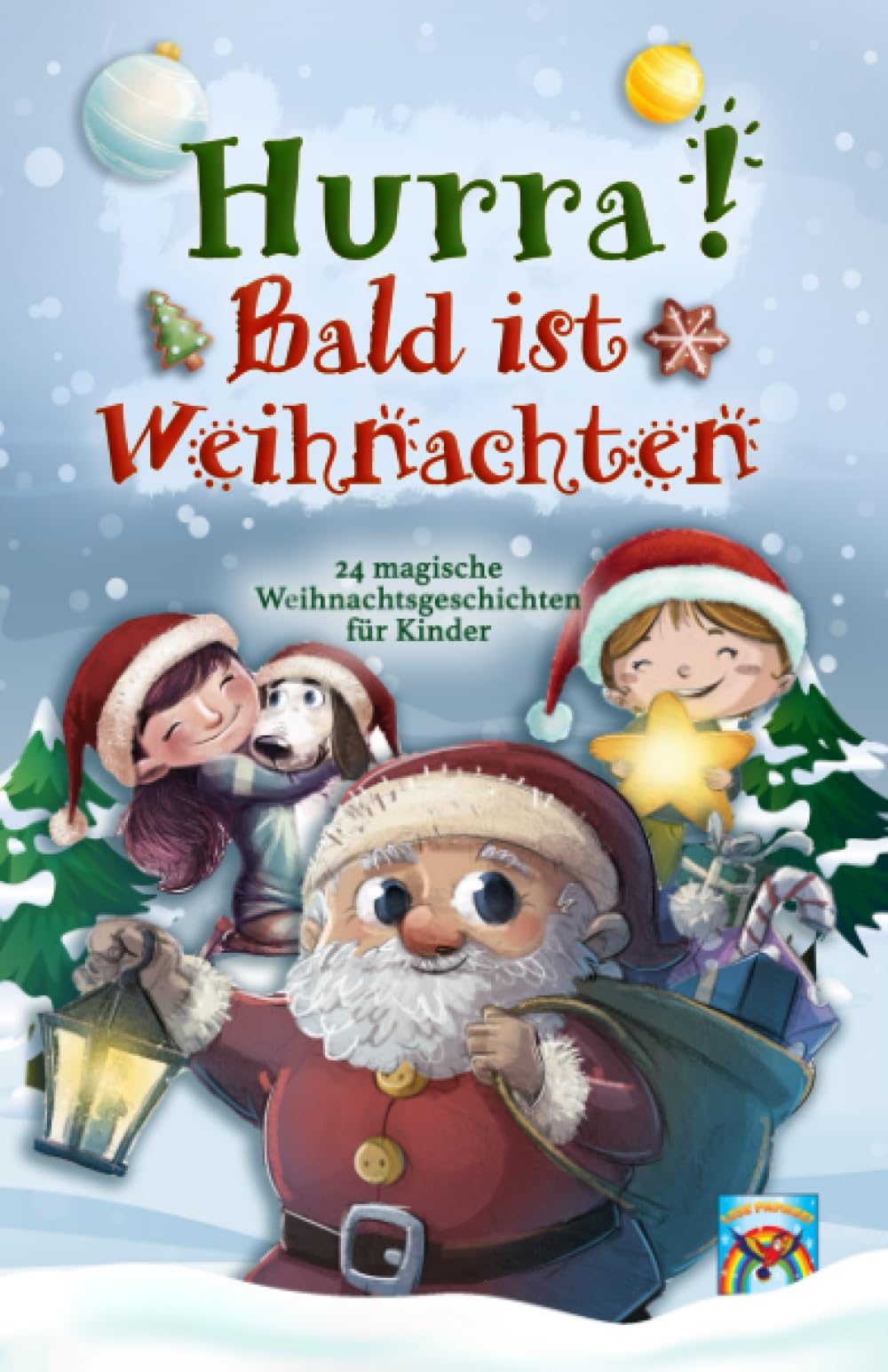 Hurra! Bald ist Weihnachten! 24 magische Weihnachtsgeschichten für Kinder: Zauberhaftes Weihnachtsbuch zum Vorlesen und gemeinsamen Lesen im Advent. Adventsgeschichten in 24 Kapiteln. Film, Art & Culture