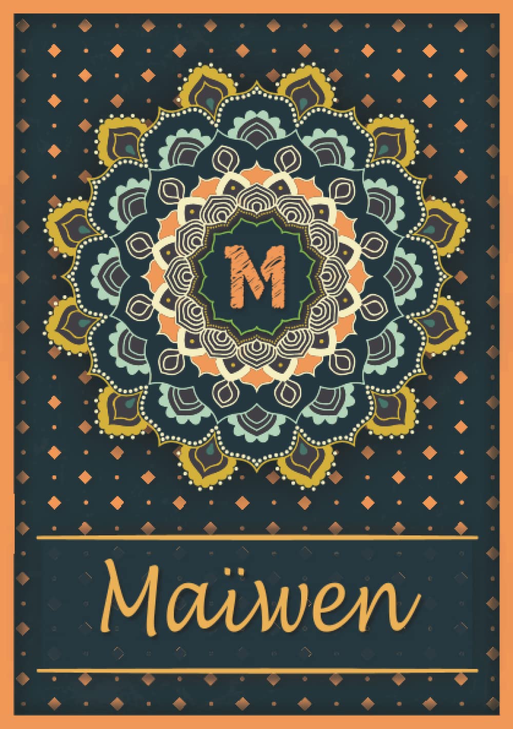 Maïwen: Carnet de notes A5 | Prénom personnalisé Maïwen | Monogramme M | Cadeau d'anniversaire pour fille, femme, maman, copine, sœur | Mandala | 120 pages lignée, Petit Format A5 (14.8 x 21 cm) book