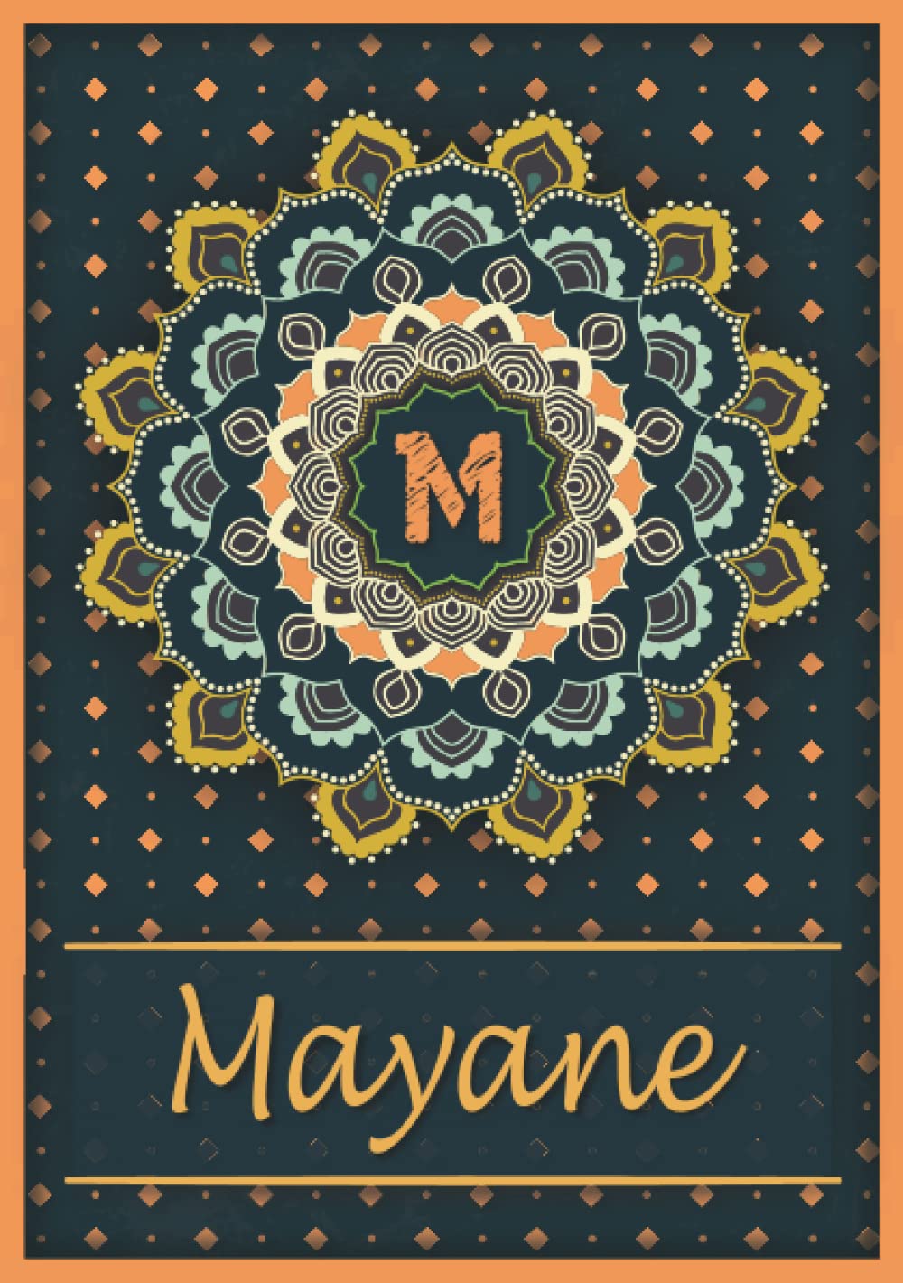 Mayane: Carnet de notes A5 | Prénom personnalisé Mayane | Monogramme M | Cadeau d'anniversaire pour fille, femme, maman, copine, sœur | Mandala | 120 pages lignée, Petit Format A5 (14.8 x 21 cm) book