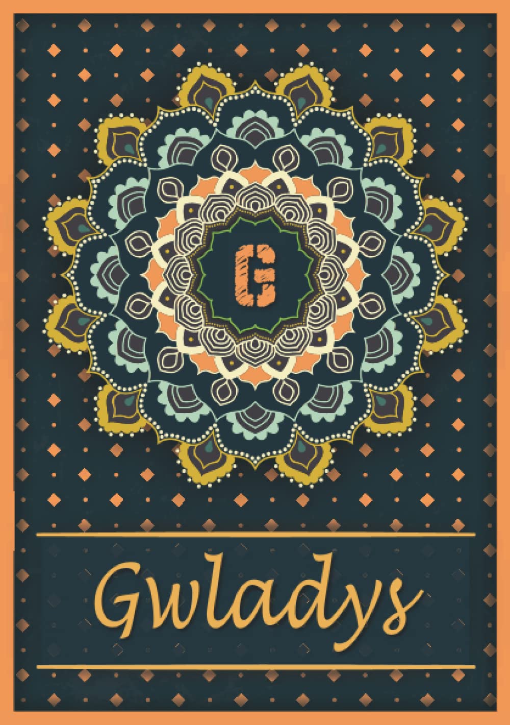Gwladys: Carnet de notes A5 | Prénom personnalisé Gwladys | Monogramme G | Cadeau d'anniversaire pour fille, femme, maman, copine, sœur | Mandala | 120 pages lignée, Petit Format A5 (14.8 x 21 cm) book