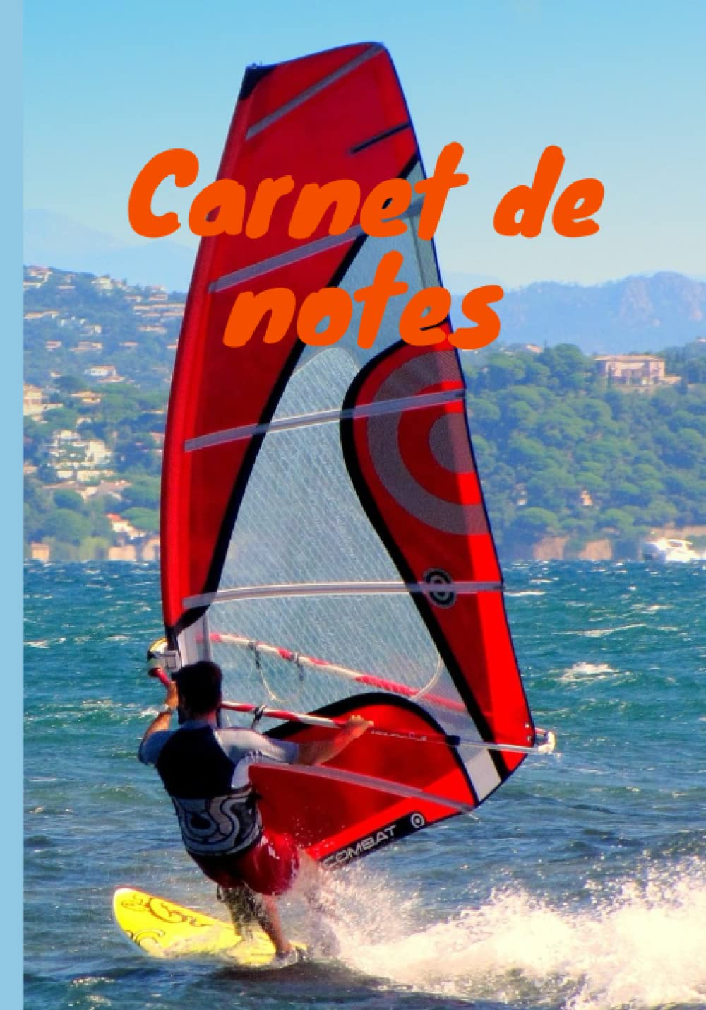 Planche à voile - Carnet de notes - 150 pages lignées: Pour les amoureux de Windsurf, Grande capacité, Grand format 7" X 10 " book