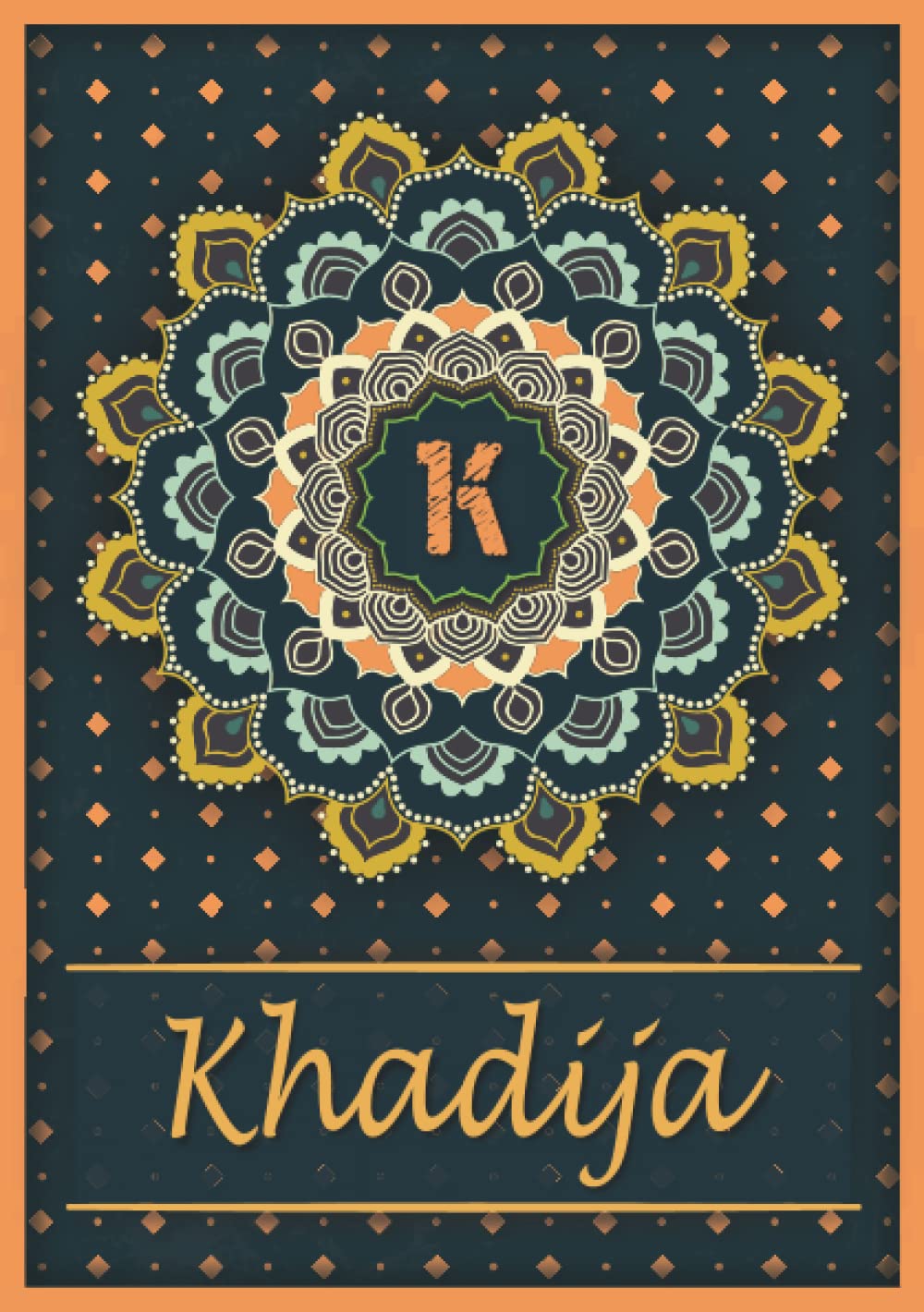 Khadija: Carnet de notes A5 | Prénom personnalisé Khadija | Monogramme K | Cadeau d'anniversaire pour fille, femme, maman, copine, sœur | Mandala | 120 pages lignée, Petit Format A5 (14.8 x 21 cm) book