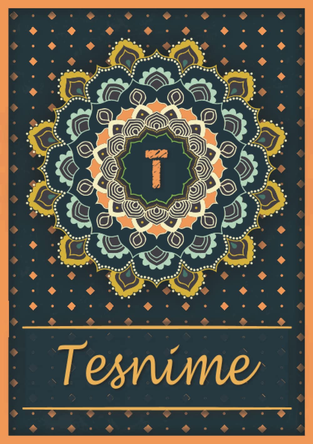 Tesnime: Carnet de notes A5 | Prénom personnalisé Tesnime | Monogramme T | Cadeau d'anniversaire pour fille, femme, maman, copine, sœur | Mandala | 120 pages lignée, Petit Format A5 (14.8 x 21 cm) book