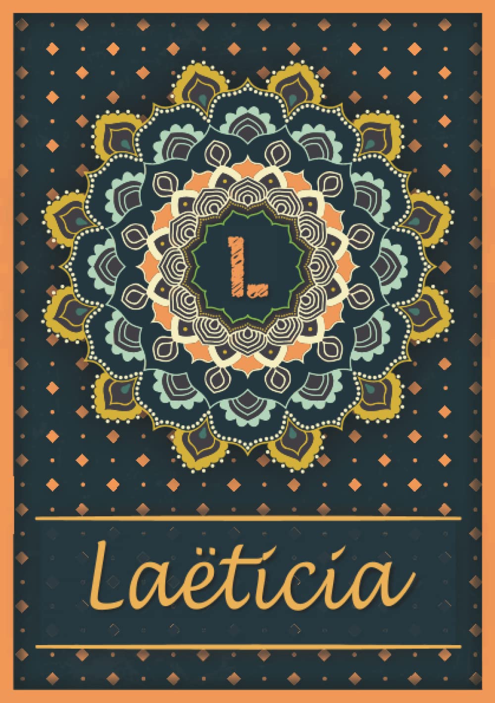 Laëticia: Carnet de notes A5 | Prénom personnalisé Laëticia | Monogramme L | Cadeau d'anniversaire pour fille, femme, maman, copine, sœur | Mandala | 120 pages lignée, Petit Format A5 (14.8 x 21 cm) book
