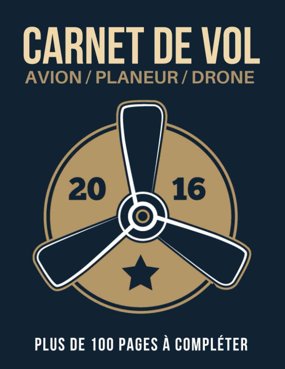 Carnet de vol Avion/Planeur/Drone: Cahier de vol pour pilote professionnel ou amateur | Pilote logbook cadeau original pour Noel ou un anniversaire | ... - Avion - Planeur – Ballon - Hélicoptère book