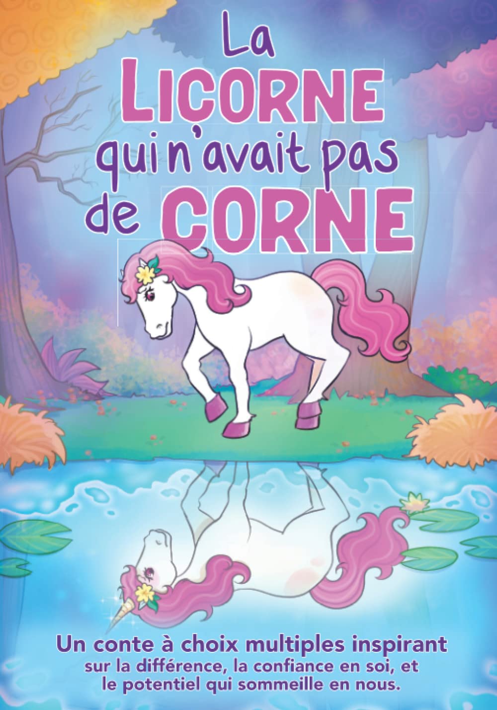 La licorne qui n'avait pas de corne: Un conte à choix multiples inspirant sur la différence, la confiance en soi, et le potentiel qui sommeille en ... pour avoir confiance en soi dès 5 ans) Eroticism