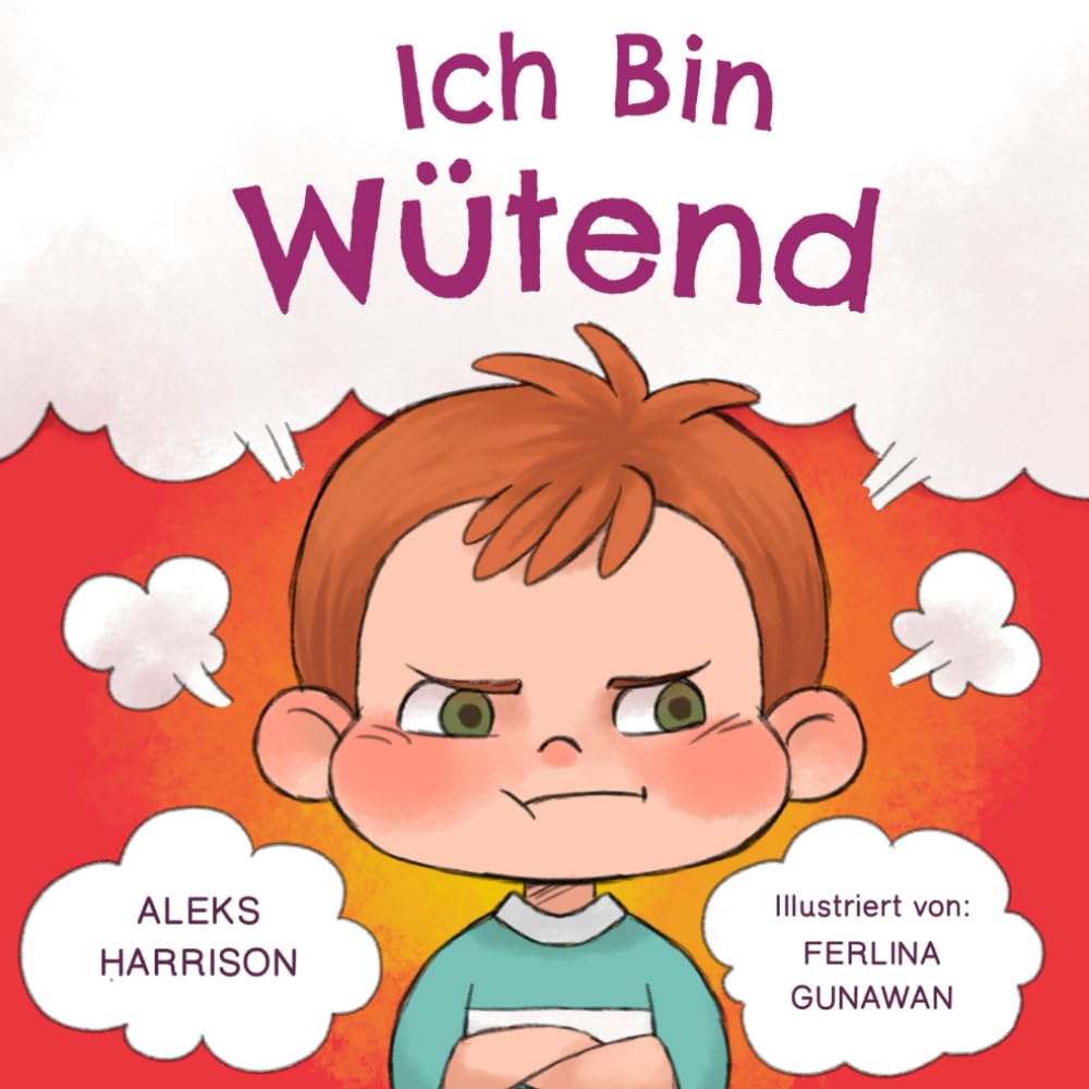 Ich Bin Wütend: Kinder Bilderbuch über den Umgang mit Wut und den Gefühlen von Kindern (Wutausbruch Bei Kindern) (Gefühle-Bücher für Kinder) Study Guides