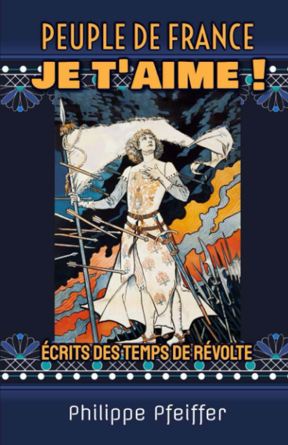 Peuple de France, je t'aime !: Écrits des temps de révolte Social Sciences