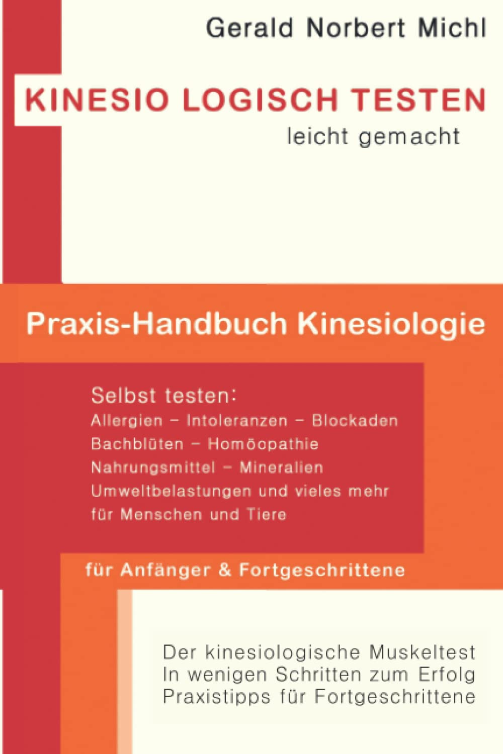 Kinesio Logisch Testen - leicht gemacht: Praxis-Handbuch für Kinesiologie - Testen für Anfänger und Fortgeschrittene Medicine