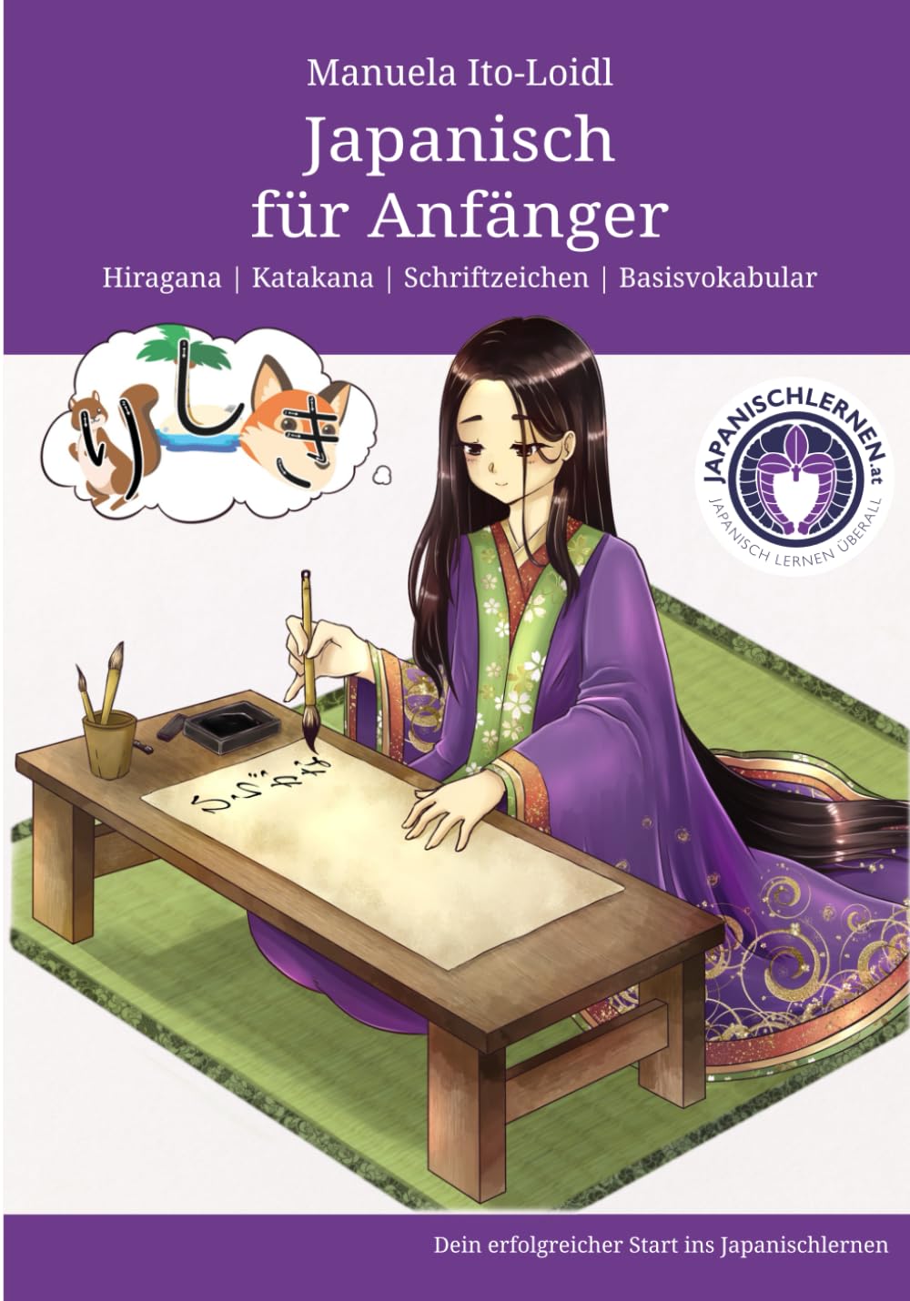 Japanisch für Anfänger: Japanisch schreiben lernen: Hiragana, Katakana und Basisvokabular (Japanisch lernen für Anfänger, Band 1) Foreign Languages ​​& Dictionaries