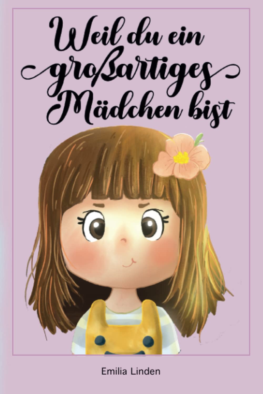 Weil du ein großartiges Mädchen bist: Magische Geschichten über Selbstakzeptanz, Wunder, Selbstbewusstsein und Mut Parents & Children