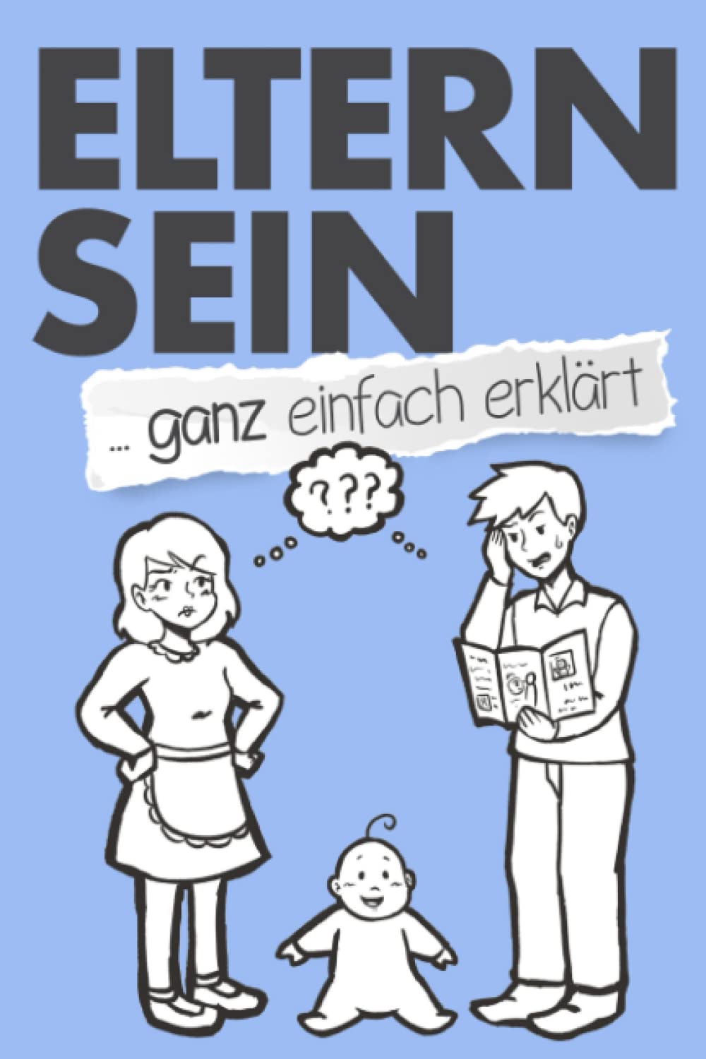 Eltern sein ... ganz einfach erklärt: Lustiges Geschenk für werdende Eltern, Papa und Mama zu Schwangerschaft und Geburt (Falsch/Richtig Illustrationen) Manga